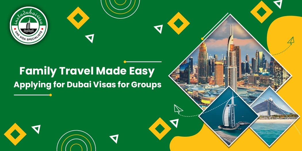 Dubai Visa for Families: The Complete Group Travel Guide